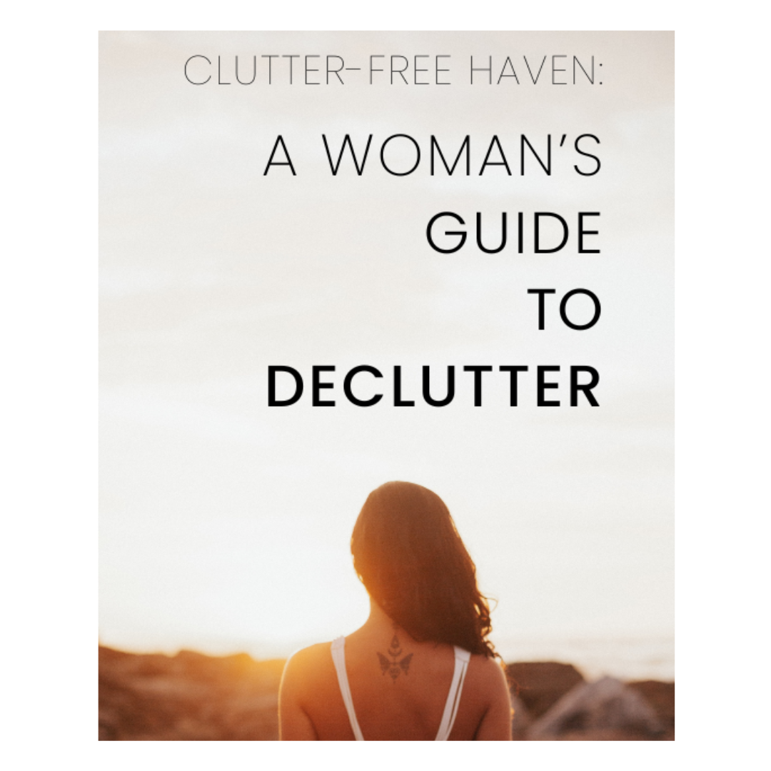 Clutter Free Haven: A Woman's Guide to Declutter
